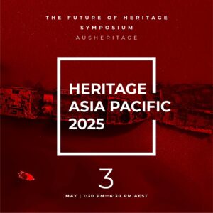 Read more about the article Heritage Asia Pacific 2025: The Future of Heritage Symposium